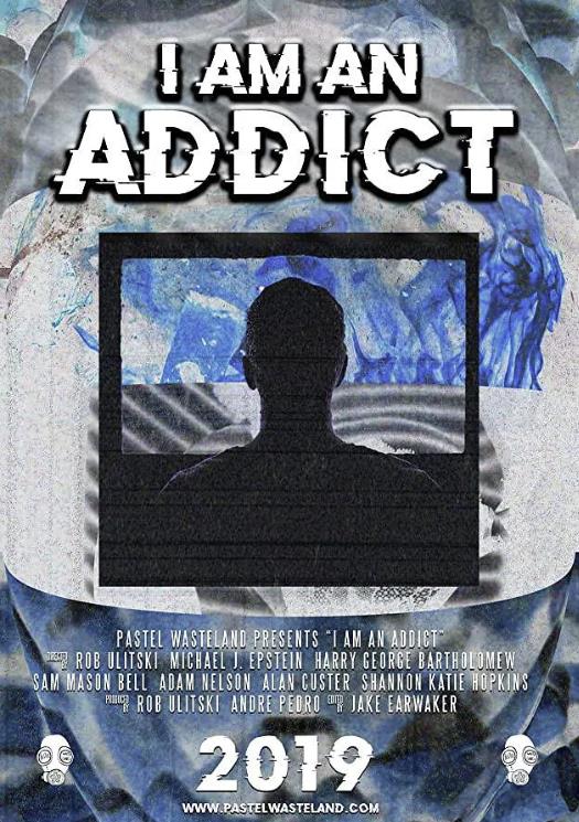 電影【我是名癮君子/I Am an Addict】2019年